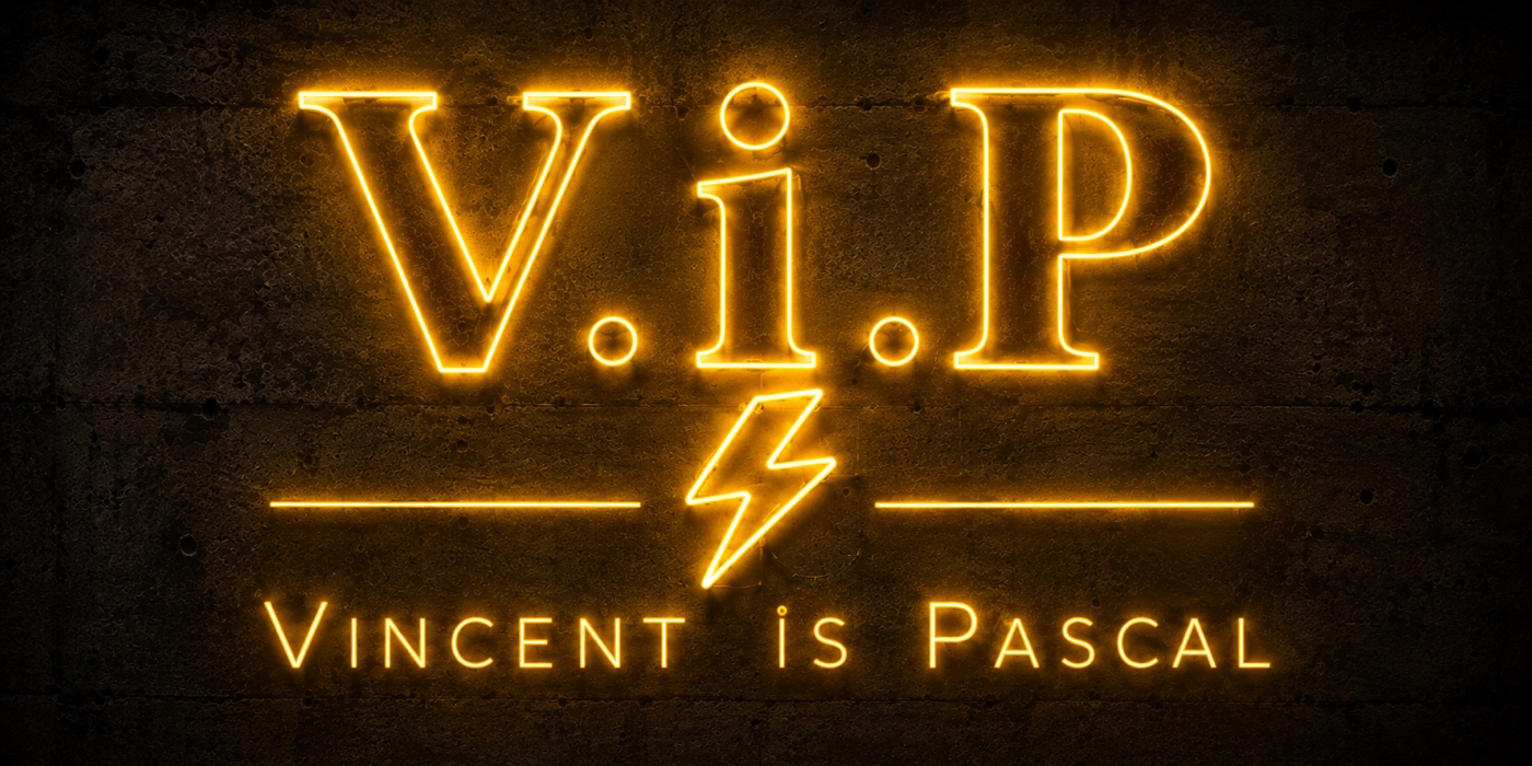 V.i.P — Vincent is Pascal